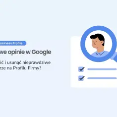 Grafika ilustruje problem fałszywych opinii w Google, pokazując lupę nad profilem użytkownika i listę zadań.