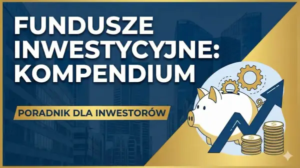Jak analizować fundusze? Rankingi, ryzyko i ochrona kapitału